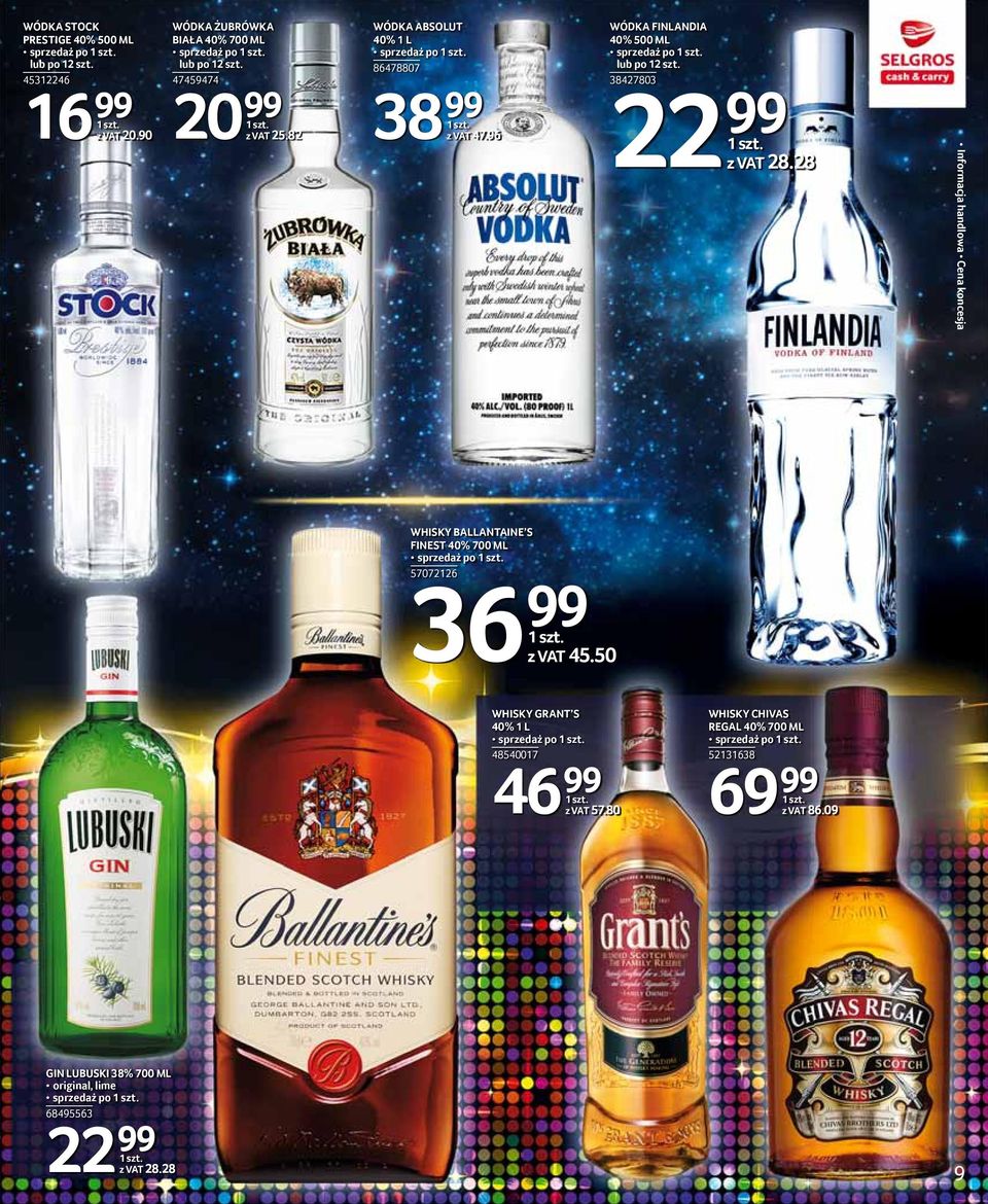 38427803 99 z VAT 28.28 Informacja handlowa Cena koncesja WHISKY BALLANTAINE S FINEST 40% 700 ML sprzedaż po 57072126 36 99 z VAT 45.