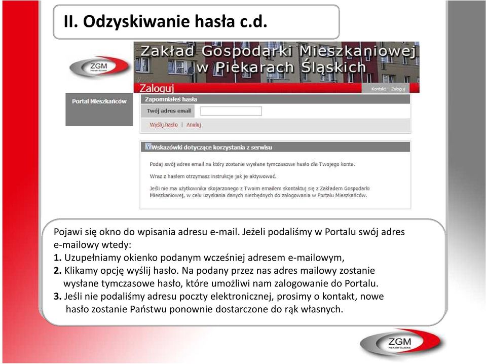 Uzupełniamy okienko podanym wcześniej adresem e-mailowym, 2. Klikamy opcję wyślij hasło.