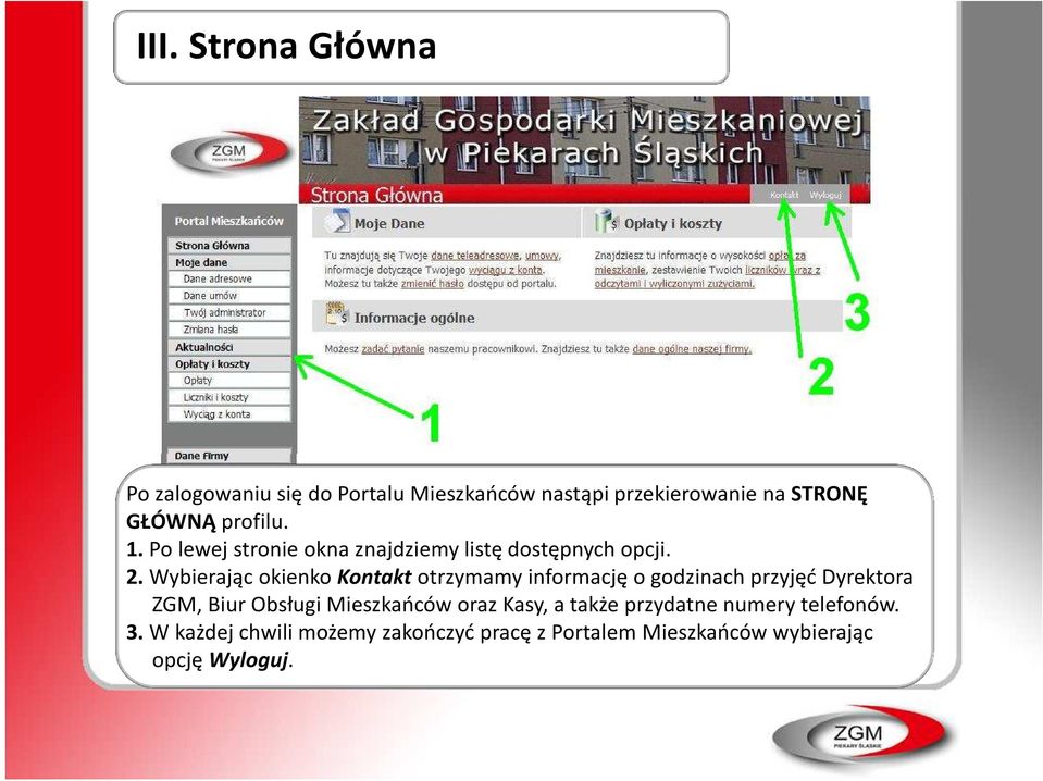 Wybierając okienko Kontakt otrzymamy informację o godzinach przyjęć Dyrektora ZGM, Biur Obsługi