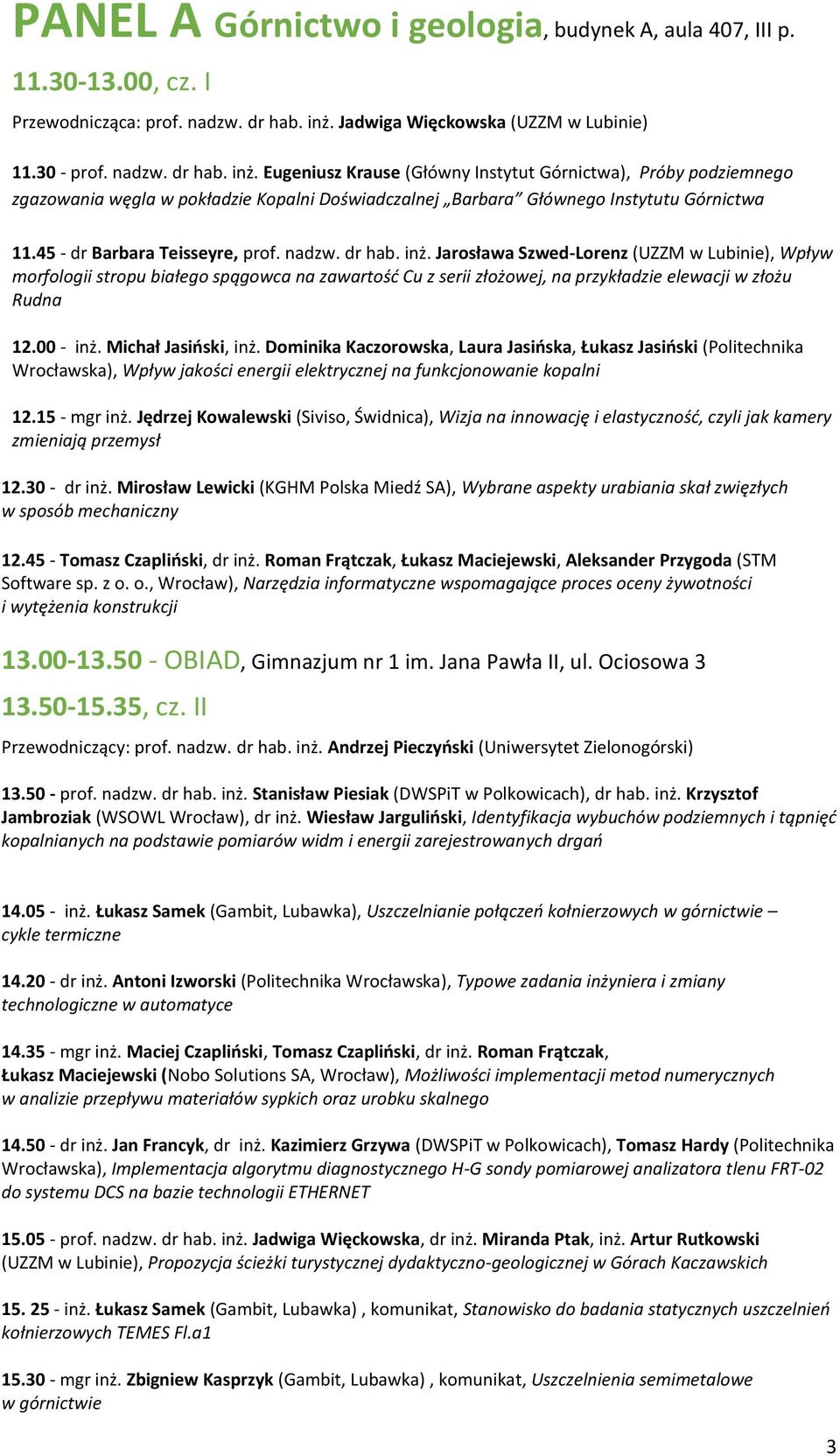 Eugeniusz Krause (Główny Instytut Górnictwa), Próby podziemnego zgazowania węgla w pokładzie Kopalni Doświadczalnej Barbara Głównego Instytutu Górnictwa 11.45 - dr Barbara Teisseyre, prof. nadzw.