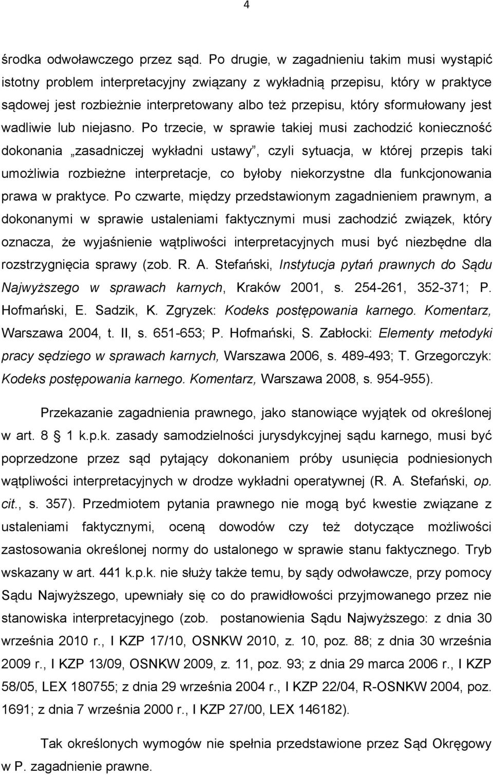sformułowany jest wadliwie lub niejasno.