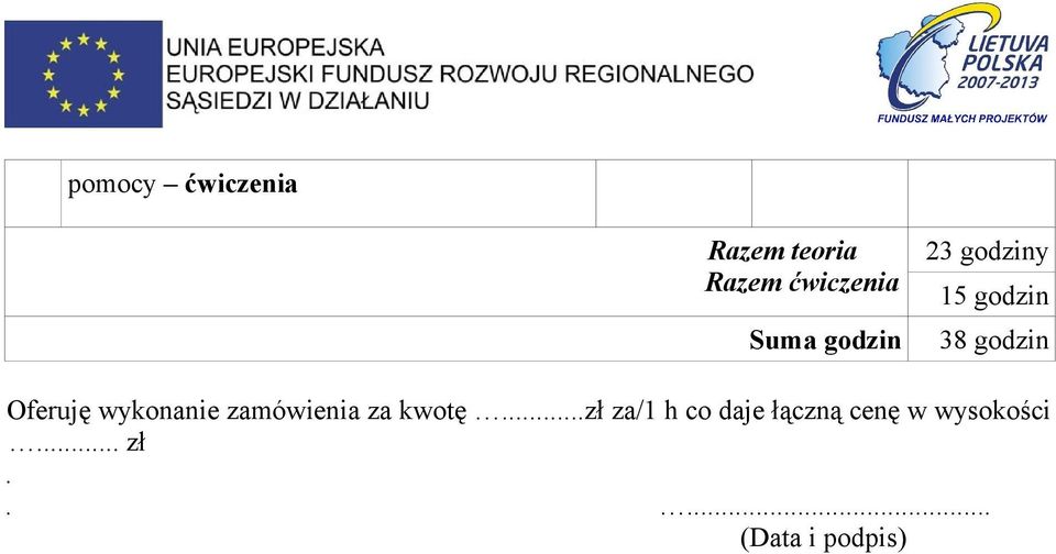 Oferuję wykonanie zamówienia za kwotę.