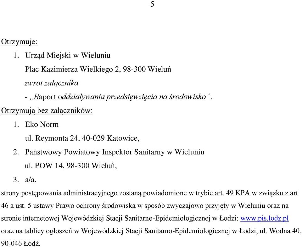 strony postępowania administracyjnego zostaną powiadomione w trybie art. 49 KPA w związku z art. 46 a ust.