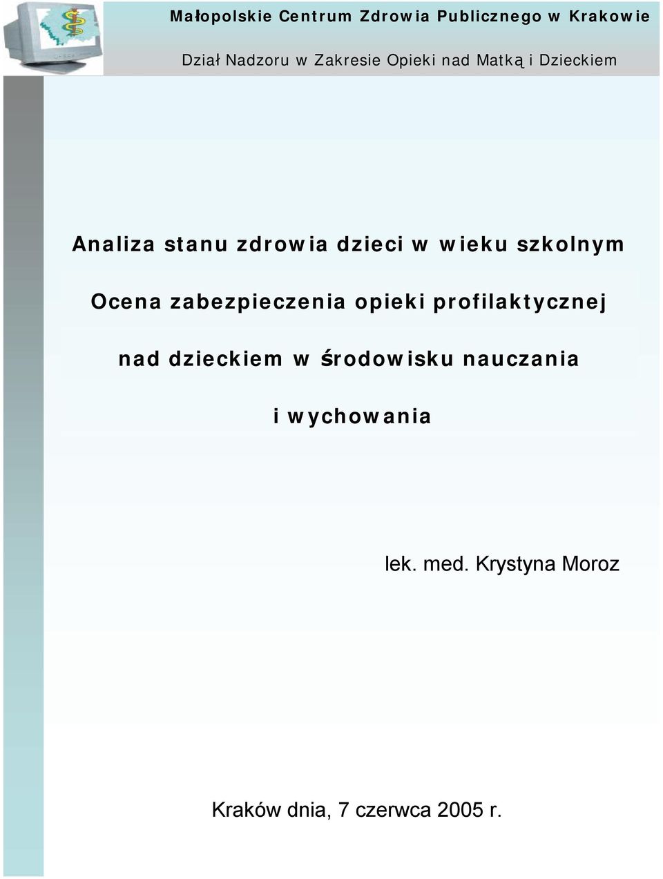 szkolnym Ocena zabezpieczenia opieki profilaktycznej nad dzieckiem w