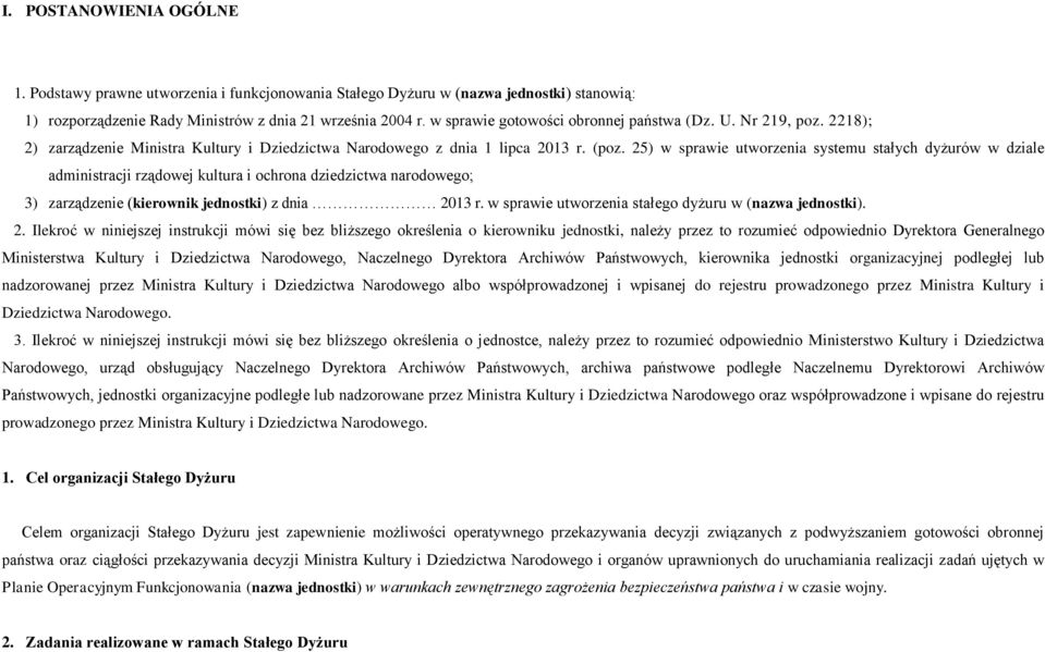 25) w sprawie utworzenia systemu stałych dyżurów w dziale administracji rządowej kultura i ochrona dziedzictwa narodowego; 3) zarządzenie (kierownik jednostki) z dnia 2013 r.