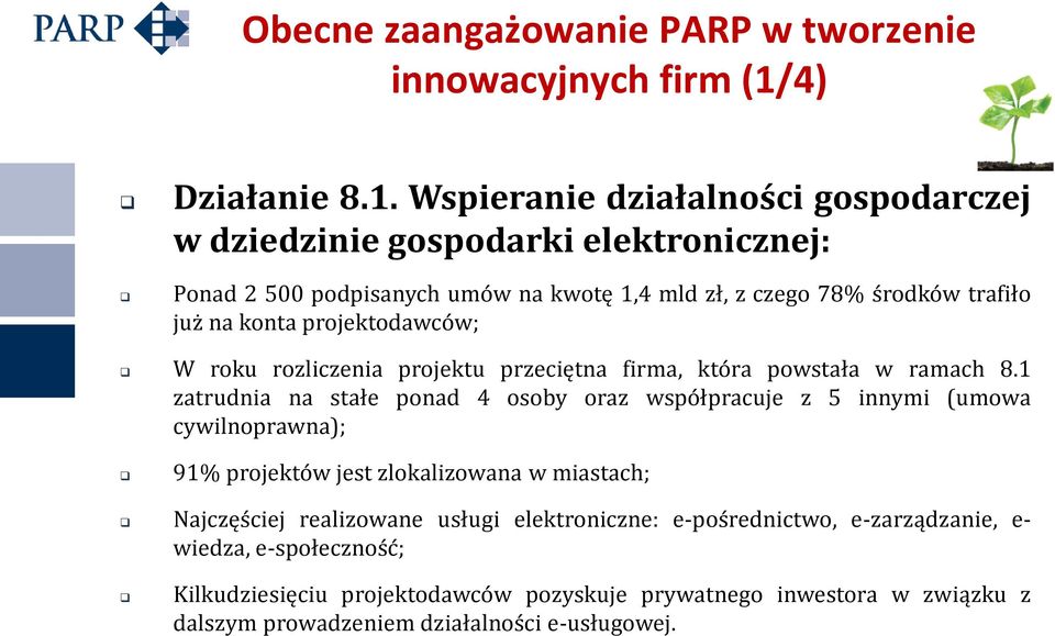 Wspieranie działalności gospodarczej w dziedzinie gospodarki elektronicznej: Ponad 2 500 podpisanych umów na kwotę 1,4 mld zł, z czego 78% środków trafiło już na konta