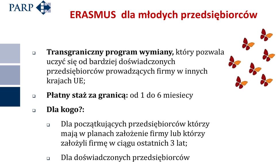 granicą: od 1 do 6 miesiecy Dla kogo?