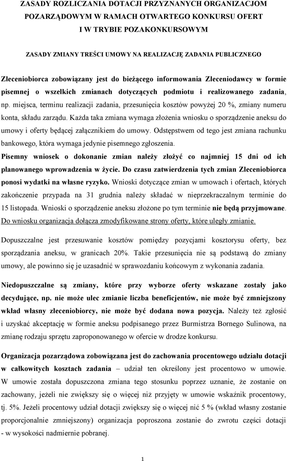miejsca, terminu realizacji zadania, przesunięcia kosztów powyżej 20 %, zmiany numeru konta, składu zarządu.