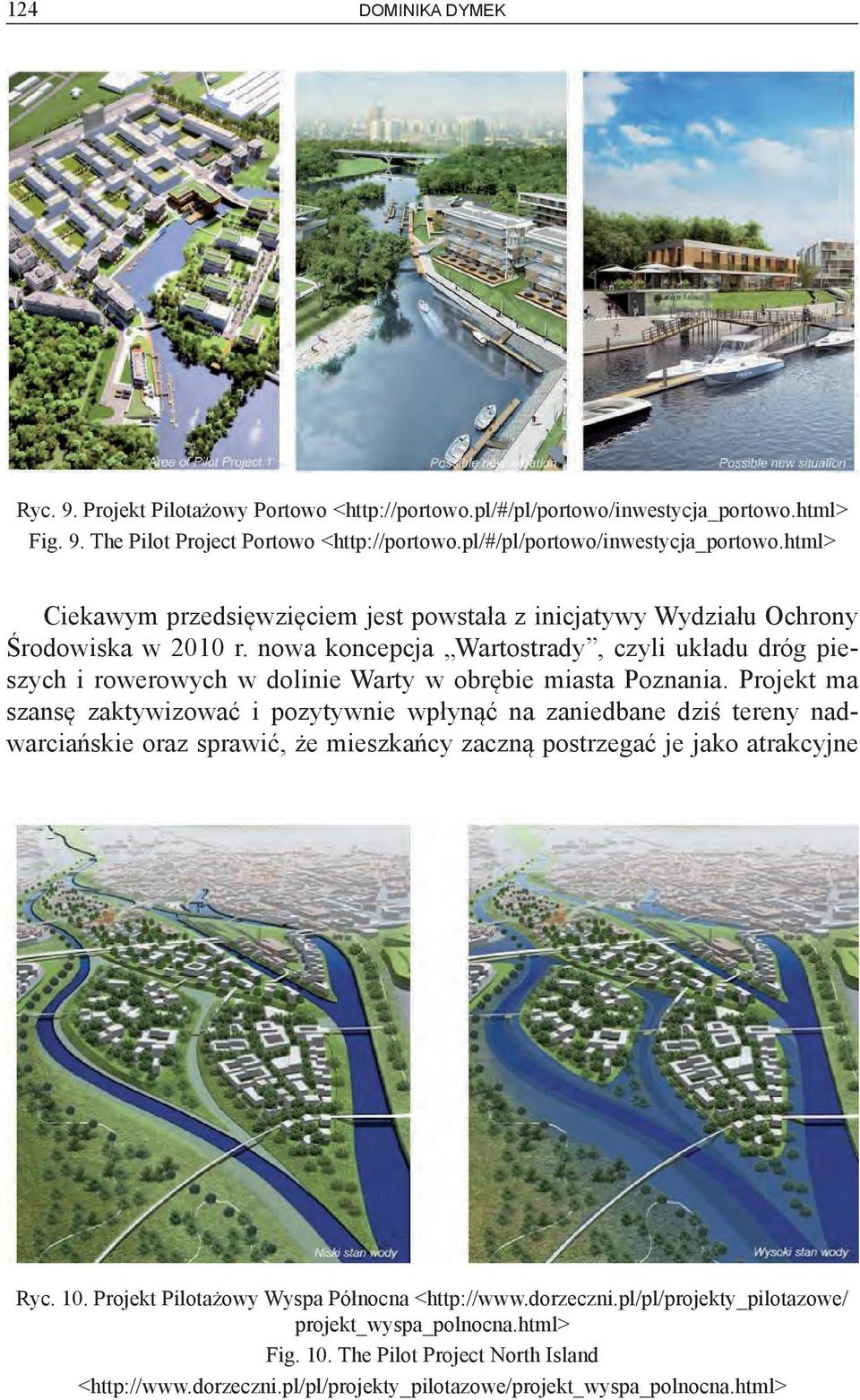 nowa koncepcja Wartostrady, czyli układu dróg pieszych i rowerowych w dolinie Warty w obrębie miasta Poznania.