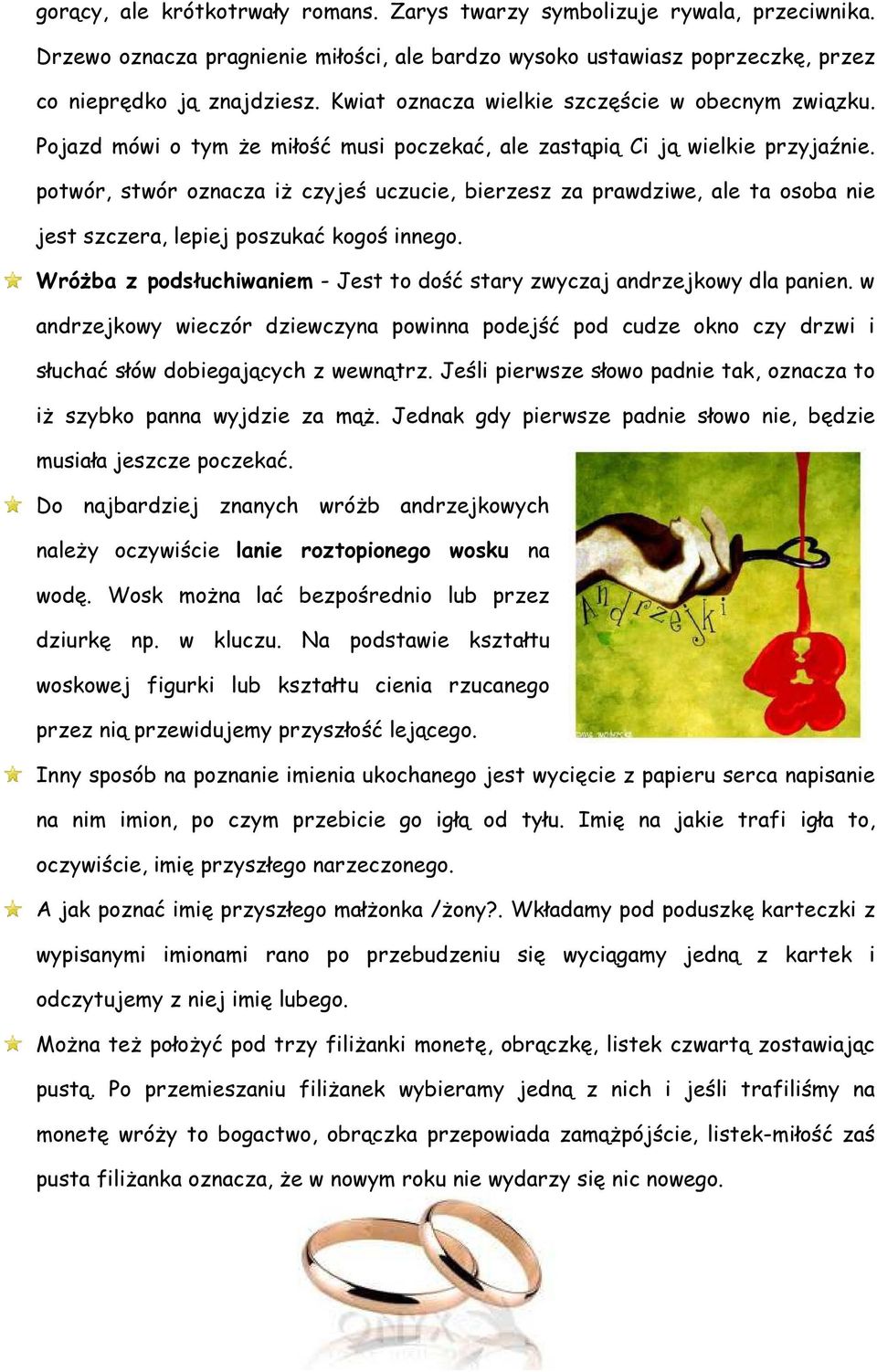potwór, stwór oznacza iż czyjeś uczucie, bierzesz za prawdziwe, ale ta osoba nie jest szczera, lepiej poszukać kogoś innego.