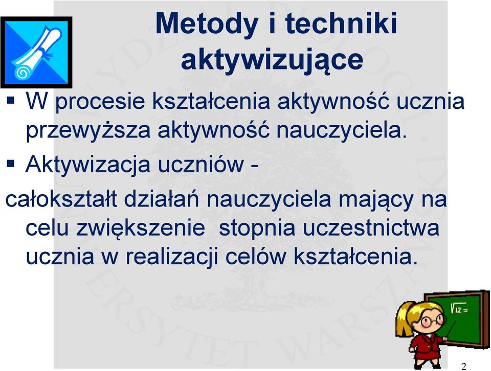 Aktywizacja uczniów - całokształt działań nauczyciela mający