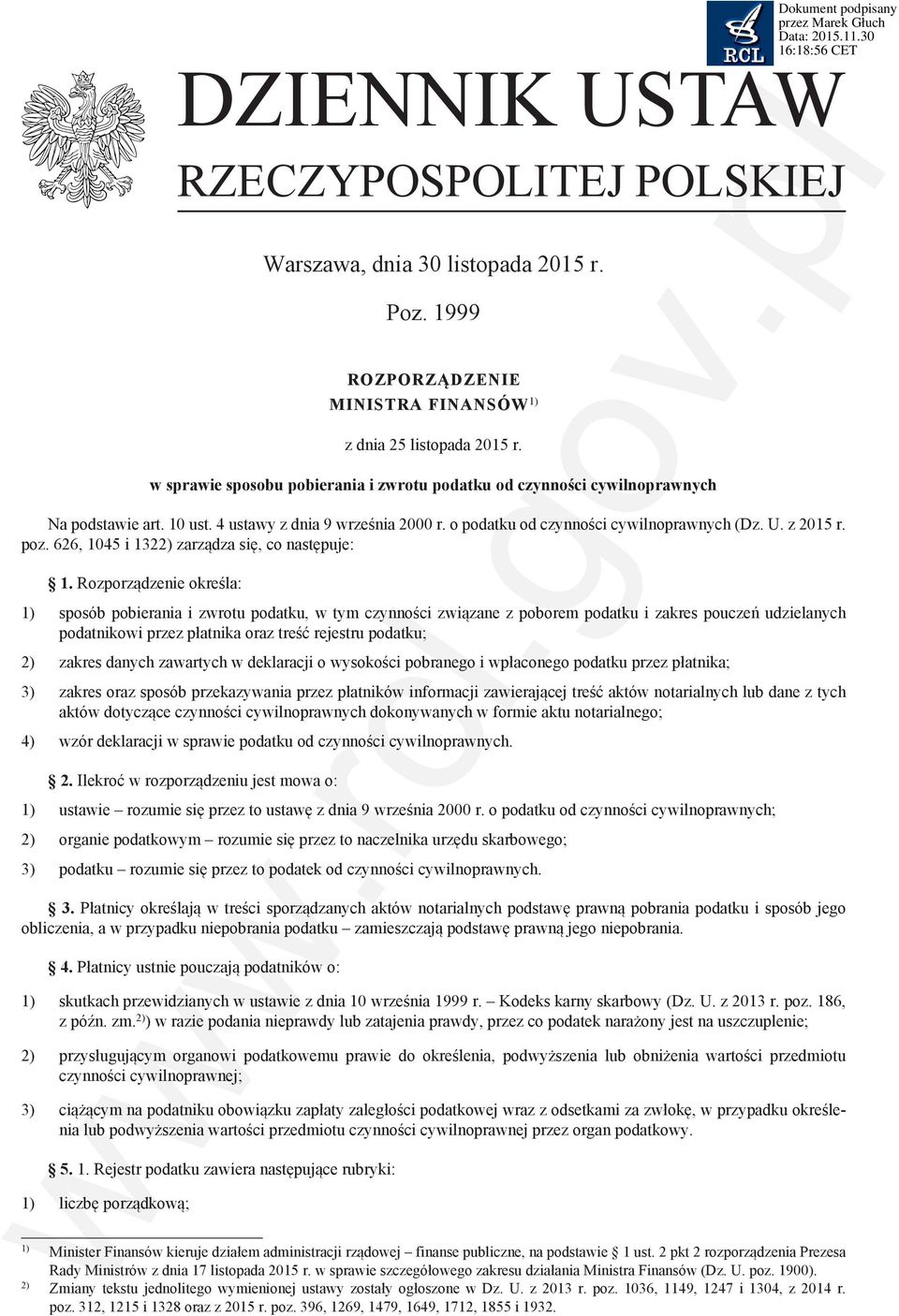 626, 1045 i 1322) zarządza się, co następuje: 1.