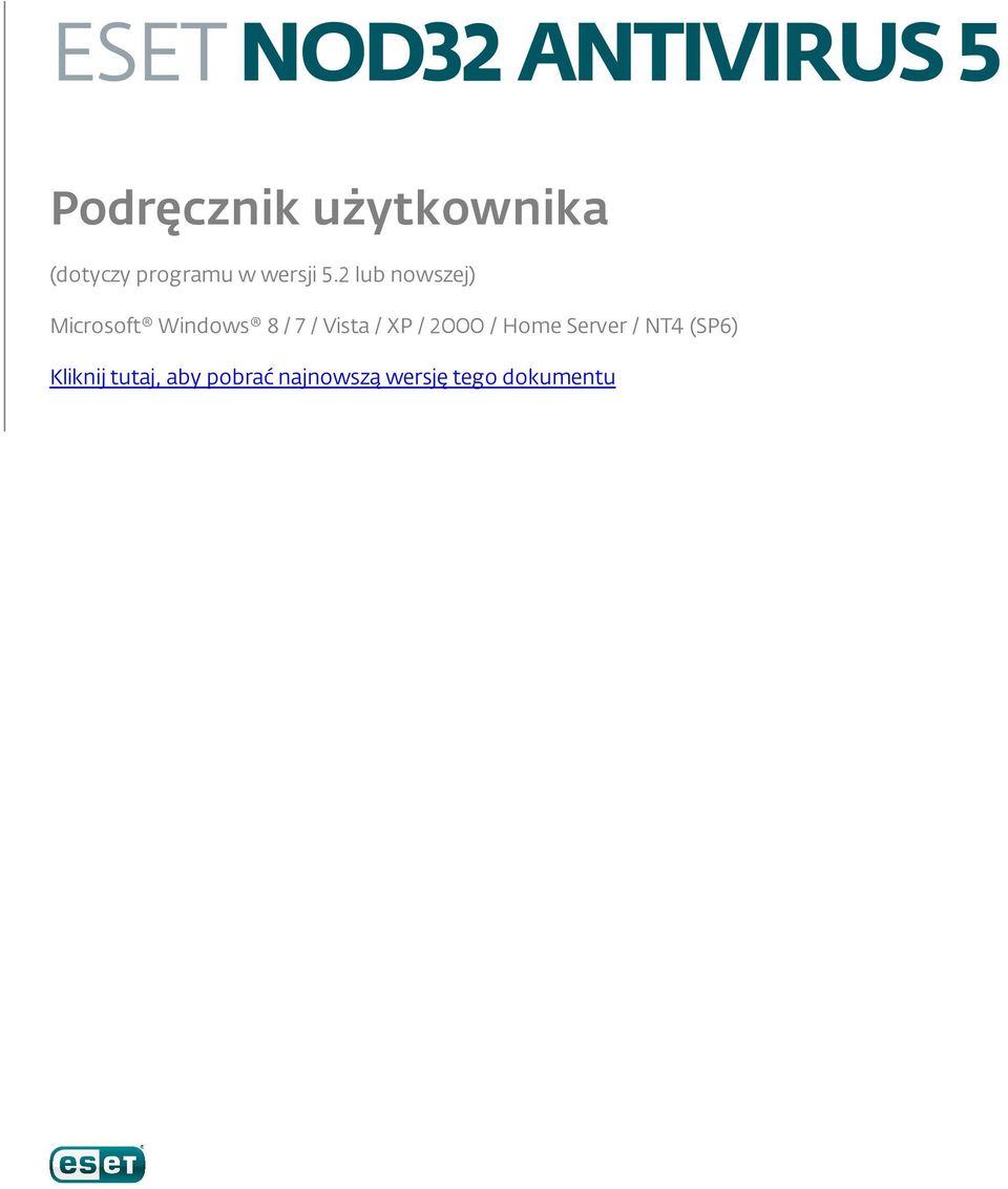2 lub nowszej) Microsoft Windows 8 / 7 / Vista / XP /