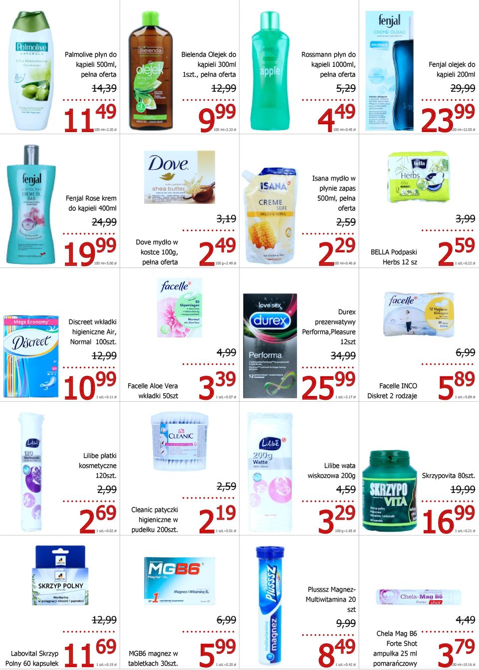 46 zł BELLA Podpaski Herbs 12 sz 2 59 1 szt.=0.22 zł Durex Discreet wkładki higieniczne Air, Normal 100szt. prezerwatywy Performa,Pleasure 12szt 3 10 99 1 szt.=0.11 zł Facelle Aloe Vera wkładki 50szt 3 39 1 szt.