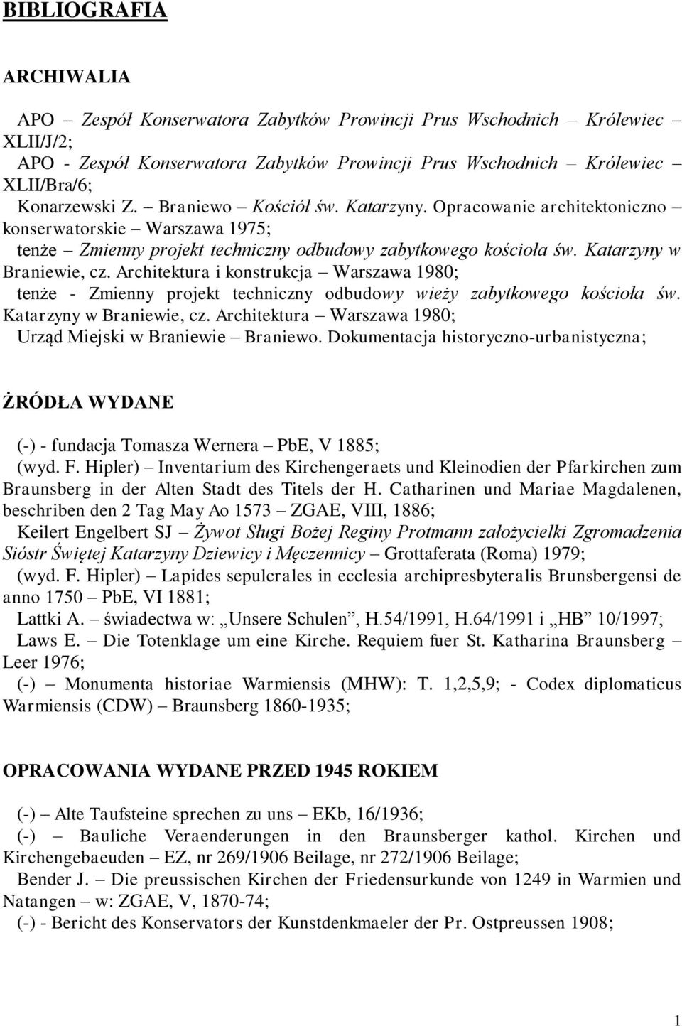 Architektura i konstrukcja Warszawa 1980; tenże - Zmienny projekt techniczny odbudowy wieży zabytkowego kościoła św. Katarzyny w Braniewie, cz.