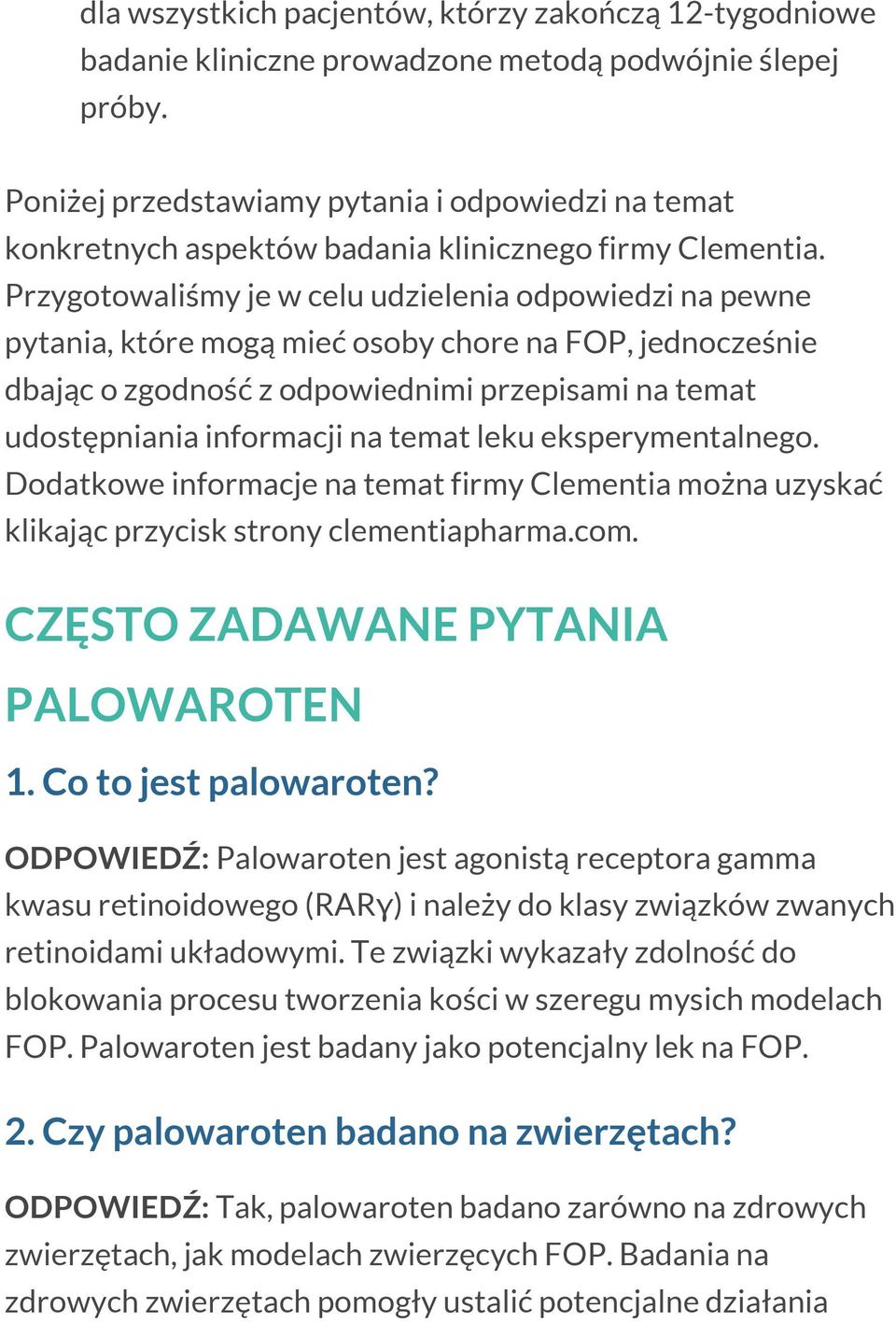 Przygotowaliśmy je w celu udzielenia odpowiedzi na pewne pytania, które mogą mieć osoby chore na FOP, jednocześnie dbając o zgodność z odpowiednimi przepisami na temat udostępniania informacji na