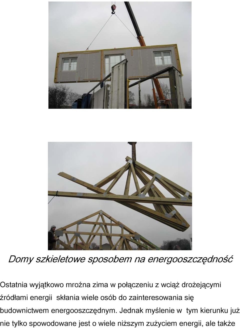 zainteresowania się budownictwem energooszczędnym.