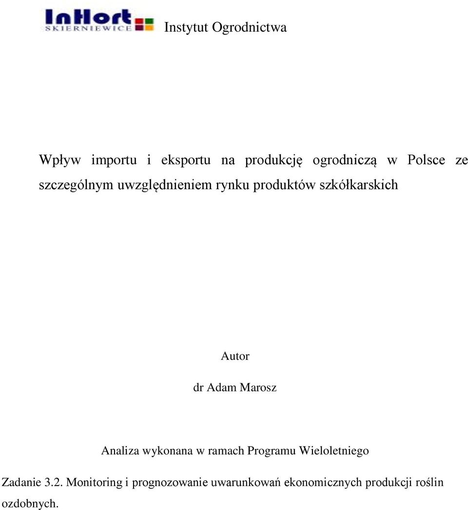 Adam Marosz Analiza wykonana w ramach Programu Wieloletniego Zadanie 3.2.