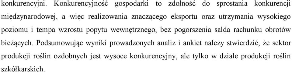 znaczącego eksportu oraz utrzymania wysokiego poziomu i tempa wzrostu popytu wewnętrznego, bez pogorszenia