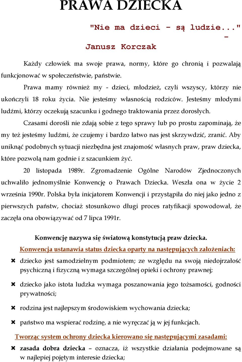 Jesteśmy młodymi ludźmi, którzy oczekują szacunku i godnego traktowania przez dorosłych.