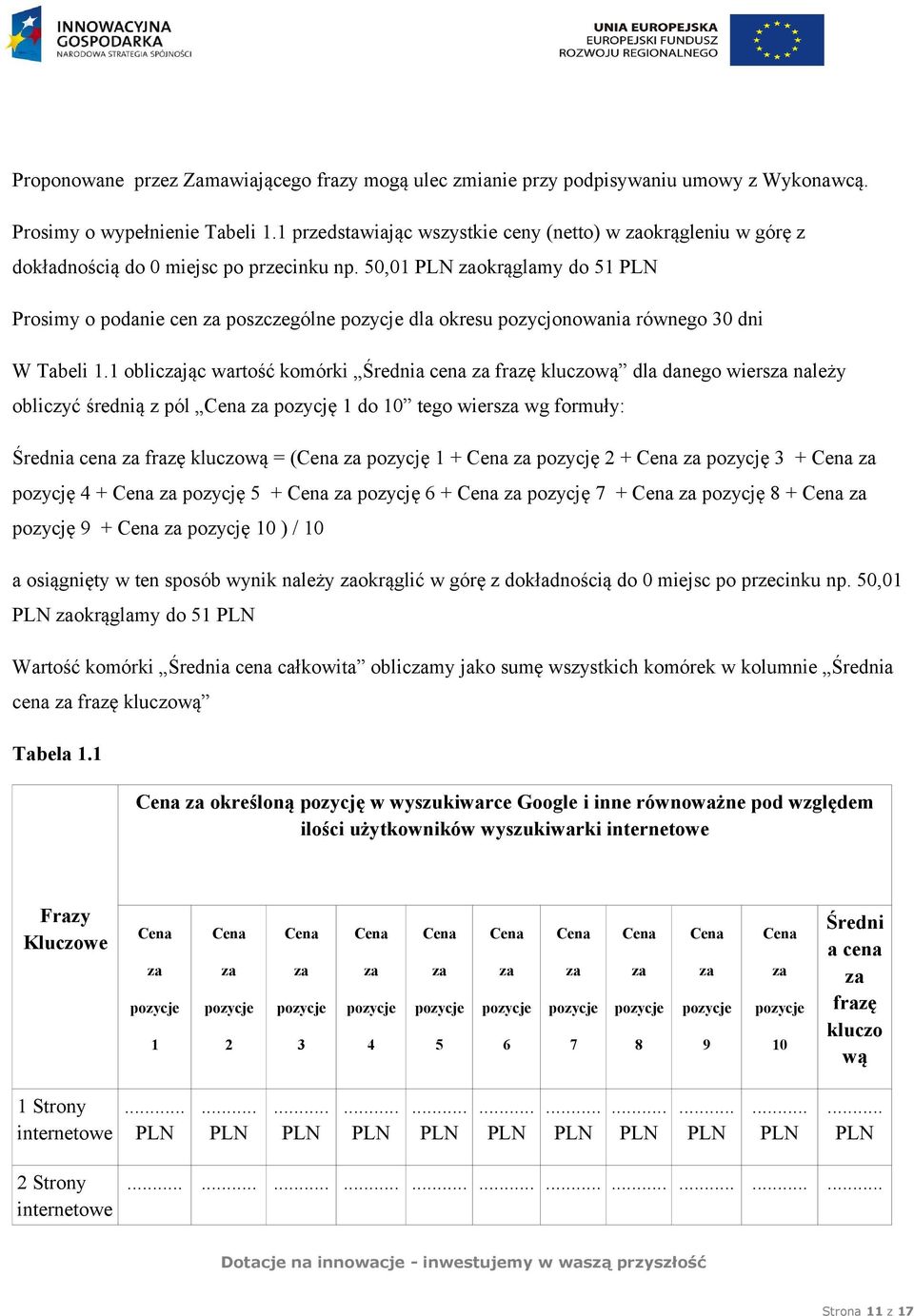 50,01 okrąglamy do 51 Prosimy o podanie cen poszczególne dla okresu pozycjonowania równego 30 dni W Tabeli 1.