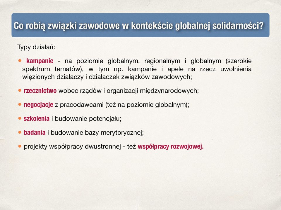 kampanie i apele na rzecz uwolnienia więzionych działaczy i działaczek związków zawodowych; rzecznictwo wobec rządów i