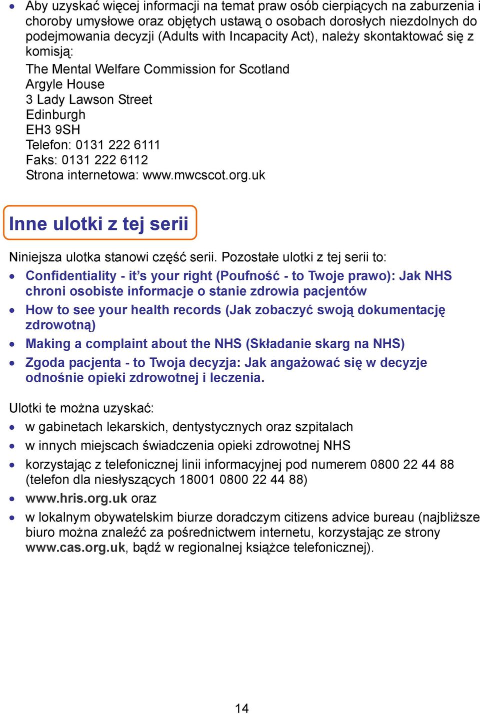 www.mwcscot.org.uk Inne ulotki z tej serii Niniejsza ulotka stanowi część serii.