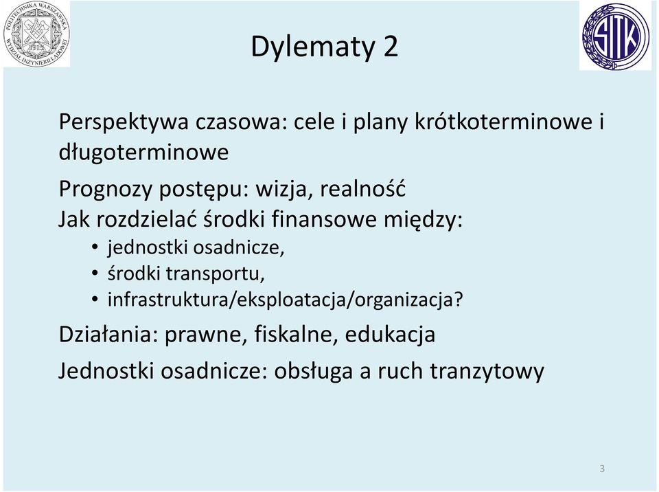 jednostki osadnicze, środki transportu, infrastruktura/eksploatacja/organizacja?