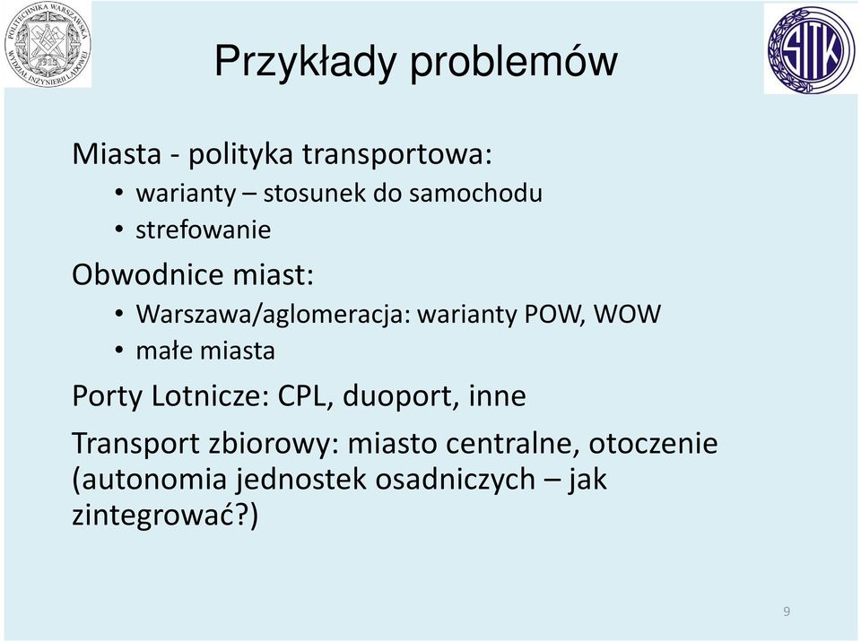 WOW małe miasta Porty Lotnicze: CPL, duoport, inne Transport zbiorowy: