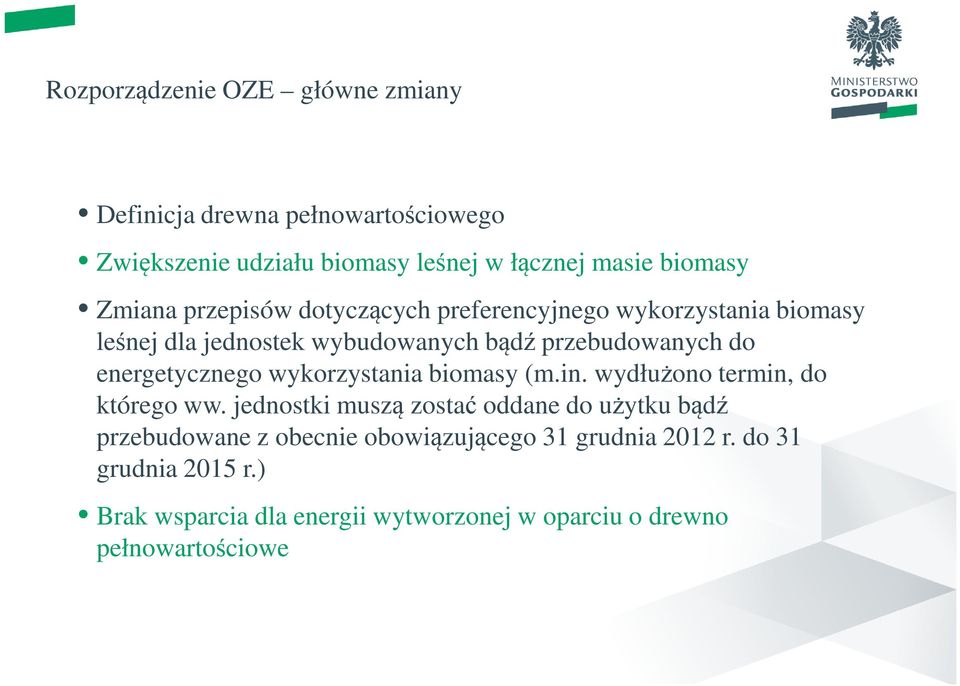 energetycznego wykorzystania biomasy (m.in. wydłużono termin, do którego ww.