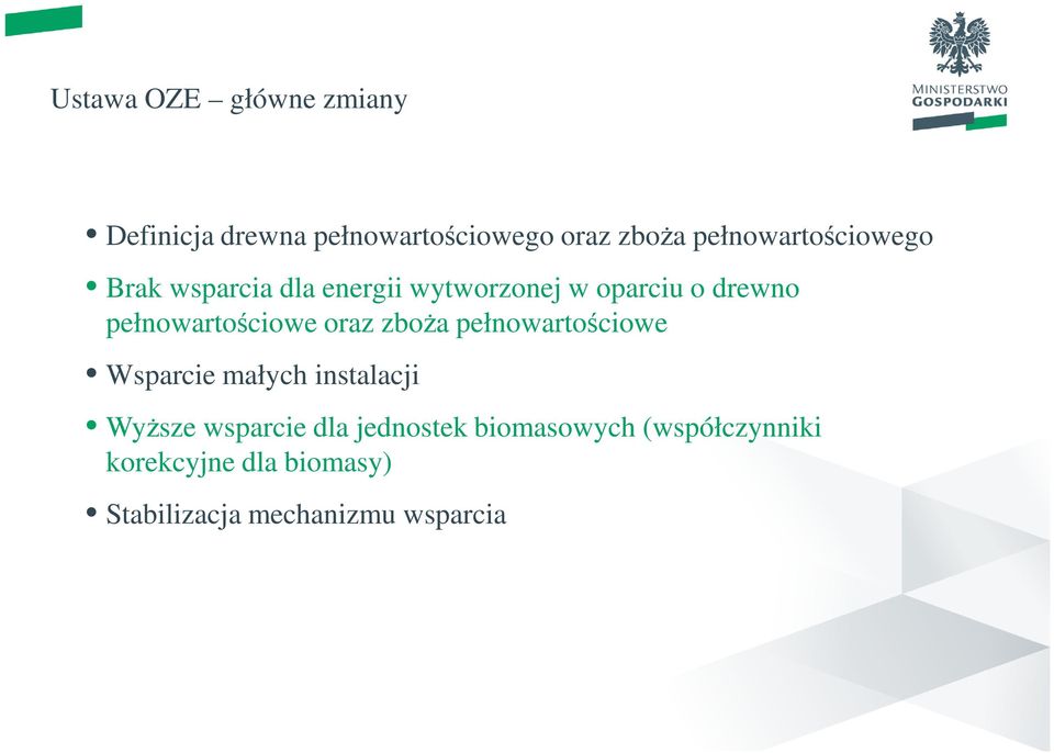 pełnowartościowe oraz zboża pełnowartościowe Wsparcie małych instalacji Wyższe