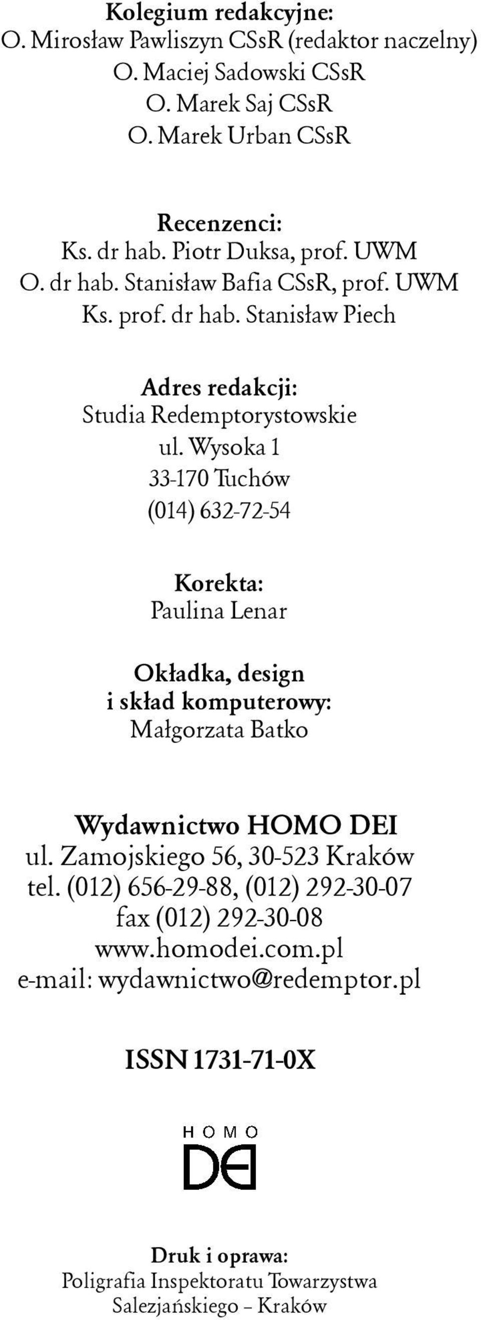 Wysoka 1 33-170 Tuchów (014) 632-72-54 Korekta: Paulina Lenar Ok³adka, design i sk³ad komputerowy: Małgorzata Batko Wydawnictwo HOMO DEI ul.