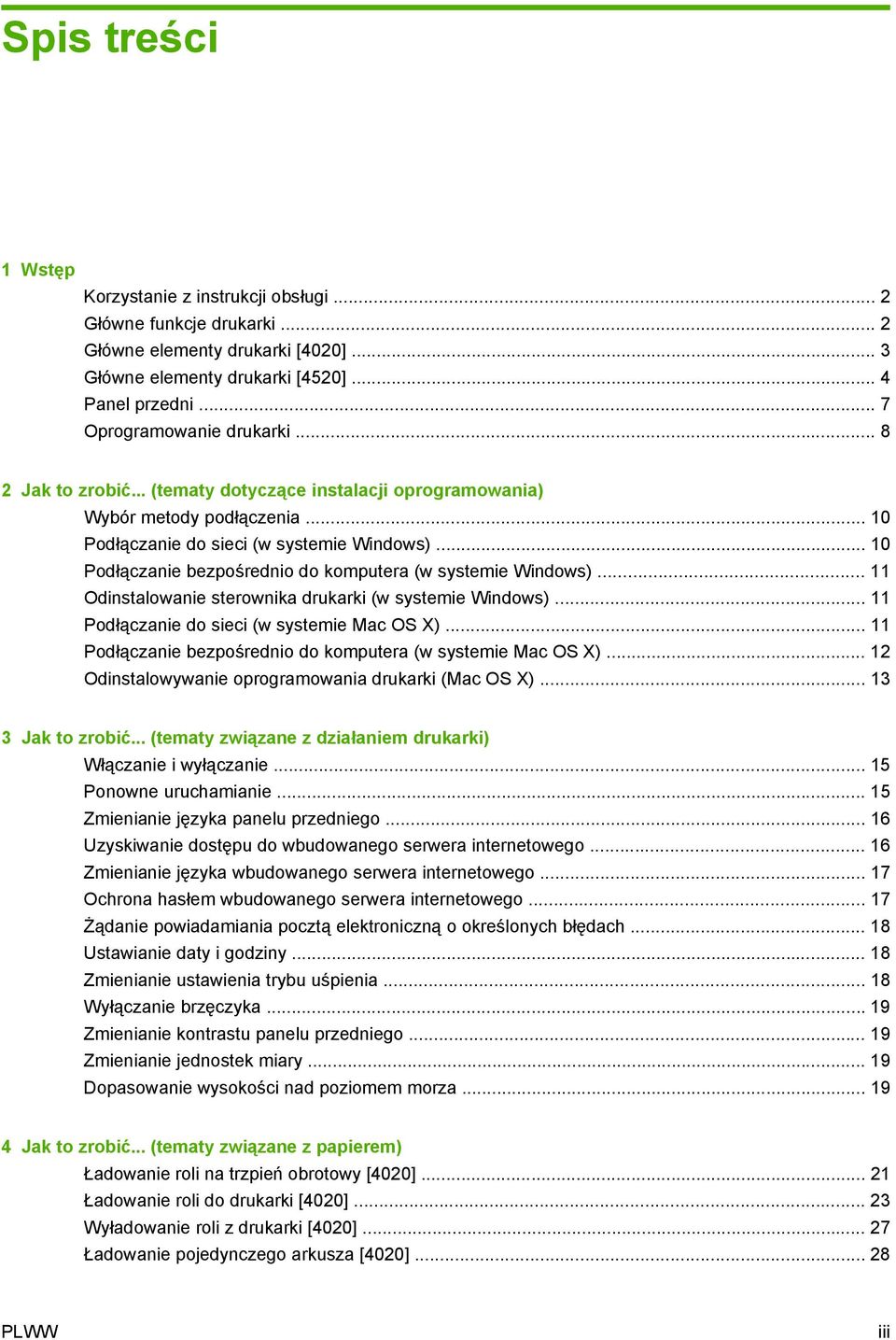 .. 10 Podłączanie bezpośrednio do komputera (w systemie Windows)... 11 Odinstalowanie sterownika drukarki (w systemie Windows)... 11 Podłączanie do sieci (w systemie Mac OS X).