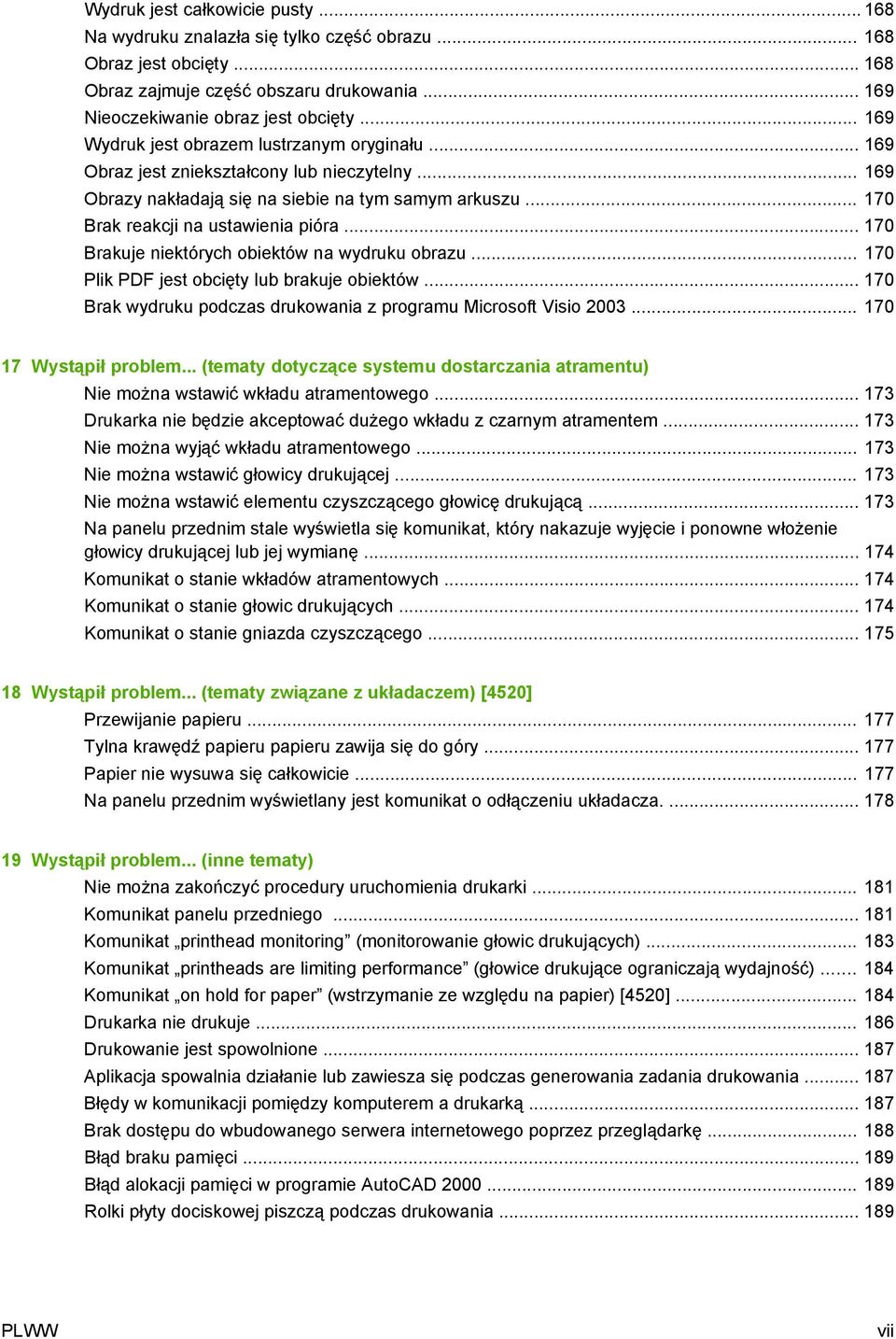 .. 170 Brakuje niektórych obiektów na wydruku obrazu... 170 Plik PDF jest obcięty lub brakuje obiektów... 170 Brak wydruku podczas drukowania z programu Microsoft Visio 2003... 170 17 Wystąpił problem.