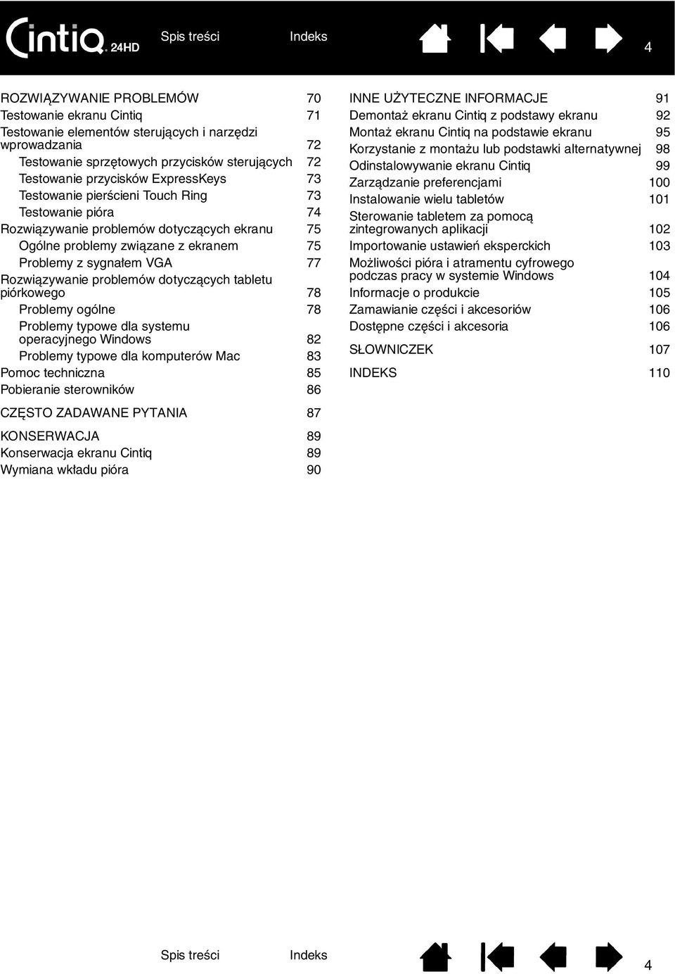 dotyczących tabletu piórkowego 78 Problemy ogólne 78 Problemy typowe dla systemu operacyjnego Windows 82 Problemy typowe dla komputerów Mac 83 Pomoc techniczna 85 Pobieranie sterowników 86 CZĘSTO