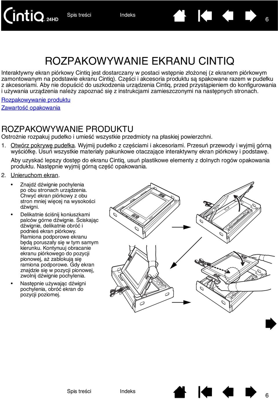 Aby nie dopuścić do uszkodzenia urządzenia Cintiq, przed przystąpieniem do konfigurowania i używania urządzenia należy zapoznać się z instrukcjami zamieszczonymi na następnych stronach.
