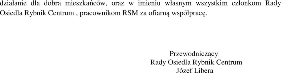 Osiedla Rybnik Centrum, pracownikom RSM za