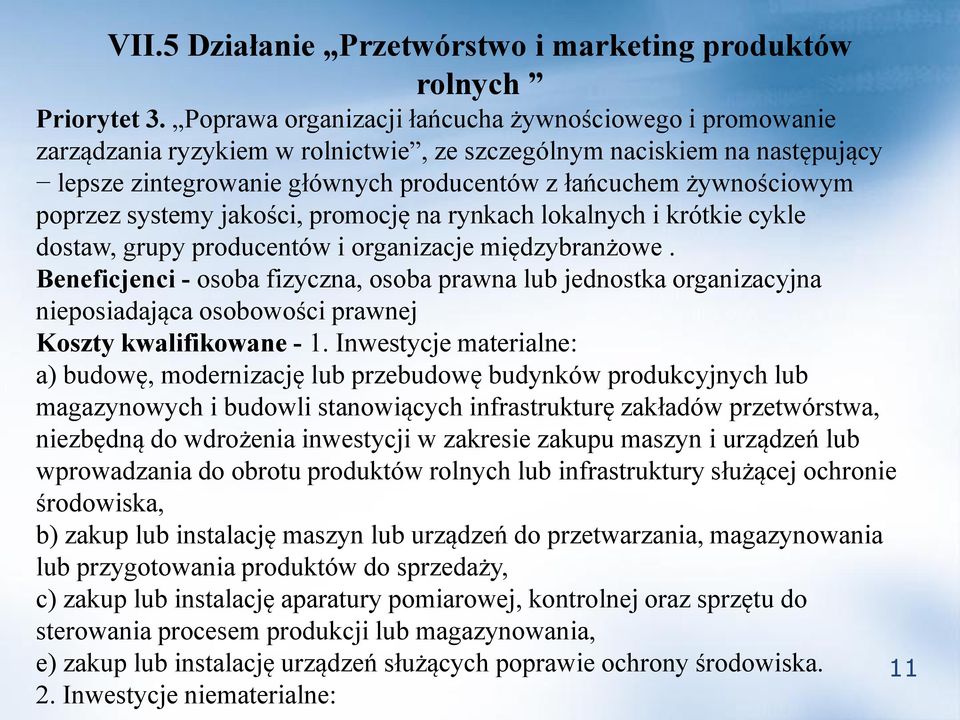 poprzez systemy jakości, promocję na rynkach lokalnych i krótkie cykle dostaw, grupy producentów i organizacje międzybranżowe.