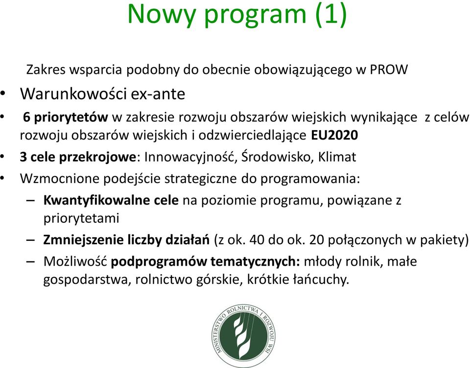 Wzmocnione podejście strategiczne do programowania: Kwantyfikowalne cele na poziomie programu, powiązane z priorytetami Zmniejszenie liczby