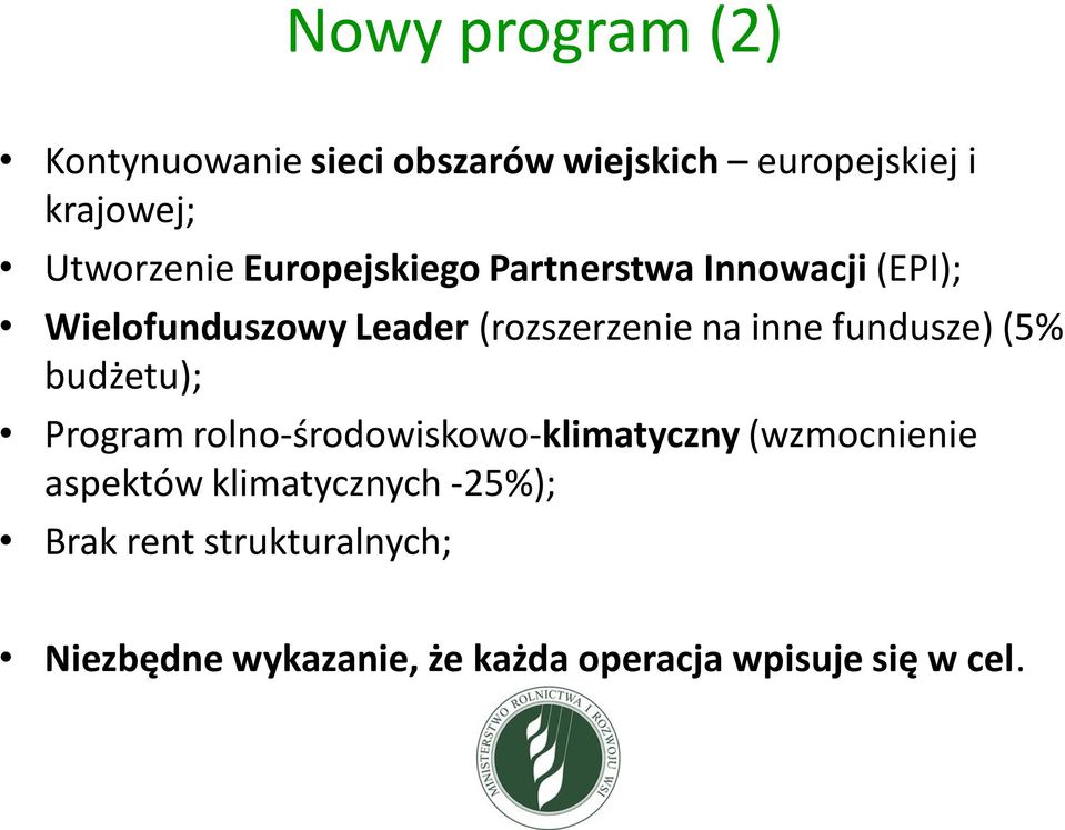 fundusze) (5% budżetu); Program rolno-środowiskowo-klimatyczny (wzmocnienie aspektów