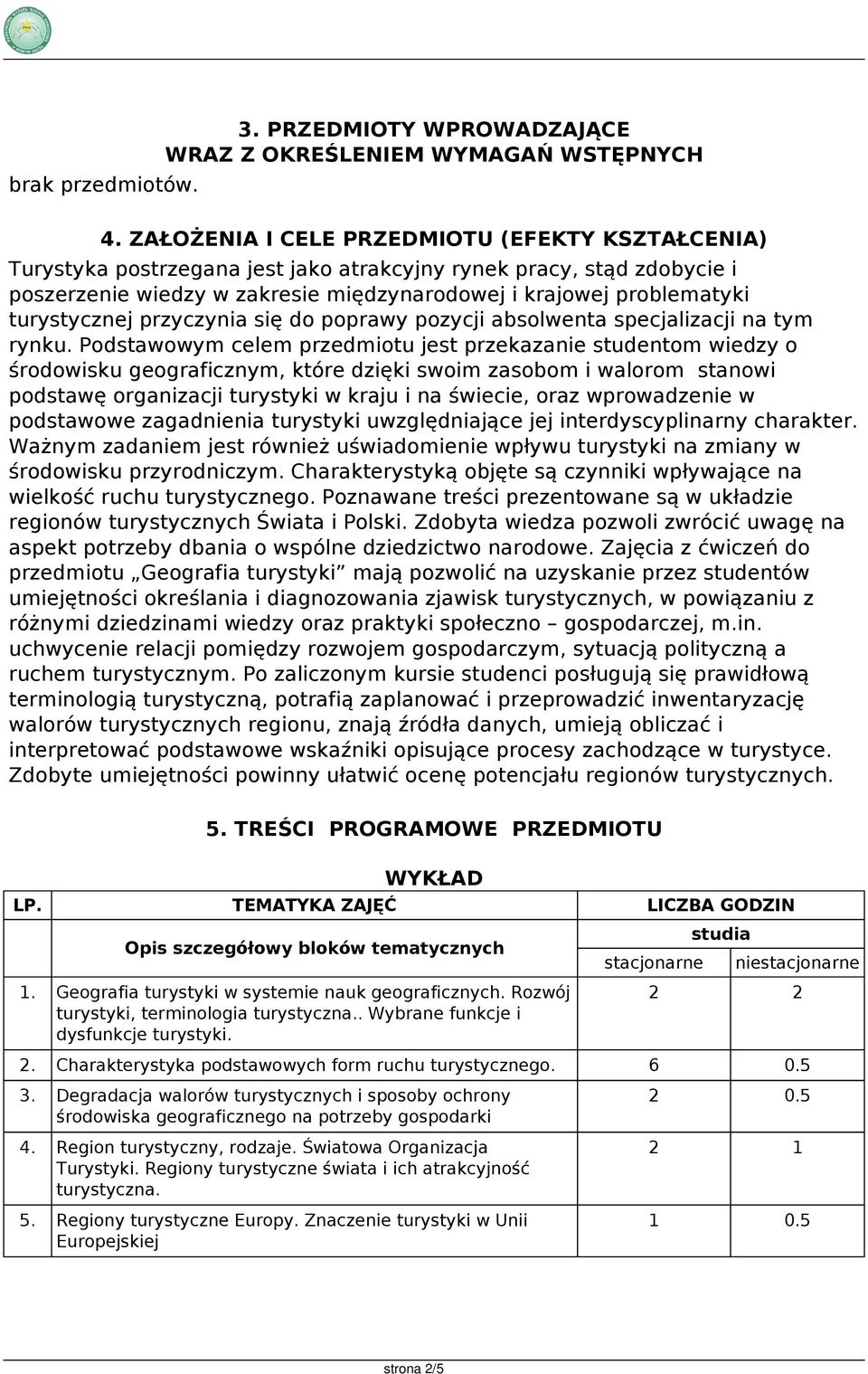 przyczynia się do poprawy pozycji absolwenta specjalizacji na tym rynku.