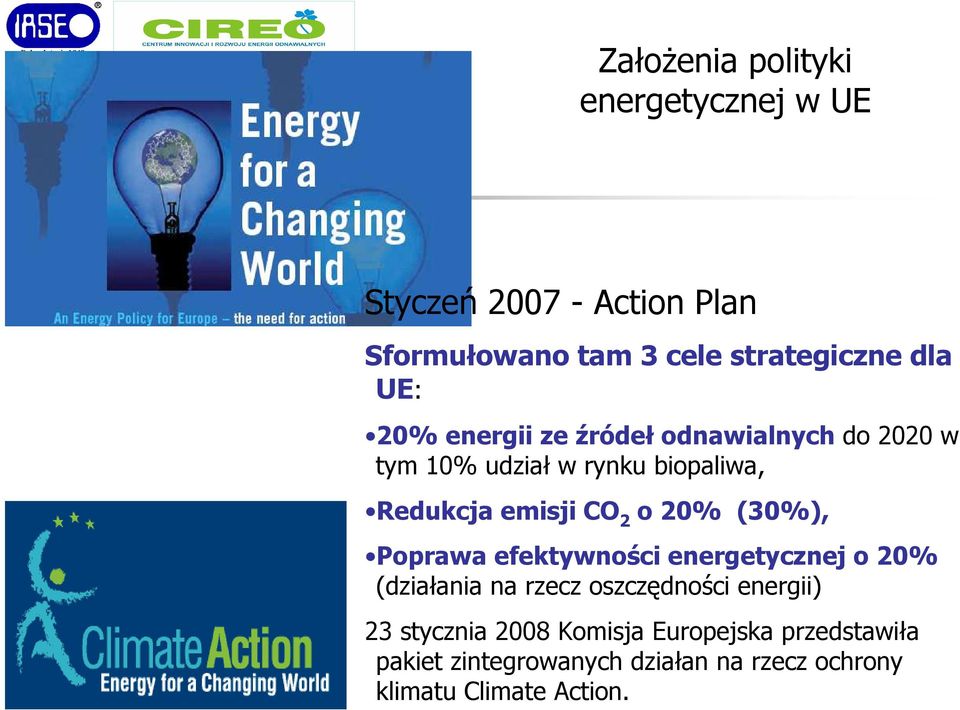 20% (30%), Poprawa efektywności energetycznej o 20% (działania na rzecz oszczędności energii) 23 stycznia