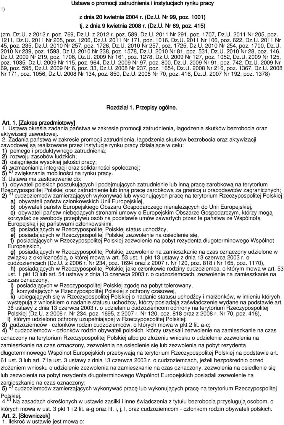 235, Dz.U. 2010 Nr 257, poz. 1726, Dz.U. 2010 Nr 257, poz. 1725, Dz.U. 2010 Nr 254, poz. 1700, Dz.U. 2010 Nr 239, poz. 1593, Dz.U. 2010 Nr 238, poz. 1578, Dz.U. 2010 Nr 81, poz. 531, Dz.U. 2010 Nr 28, poz.