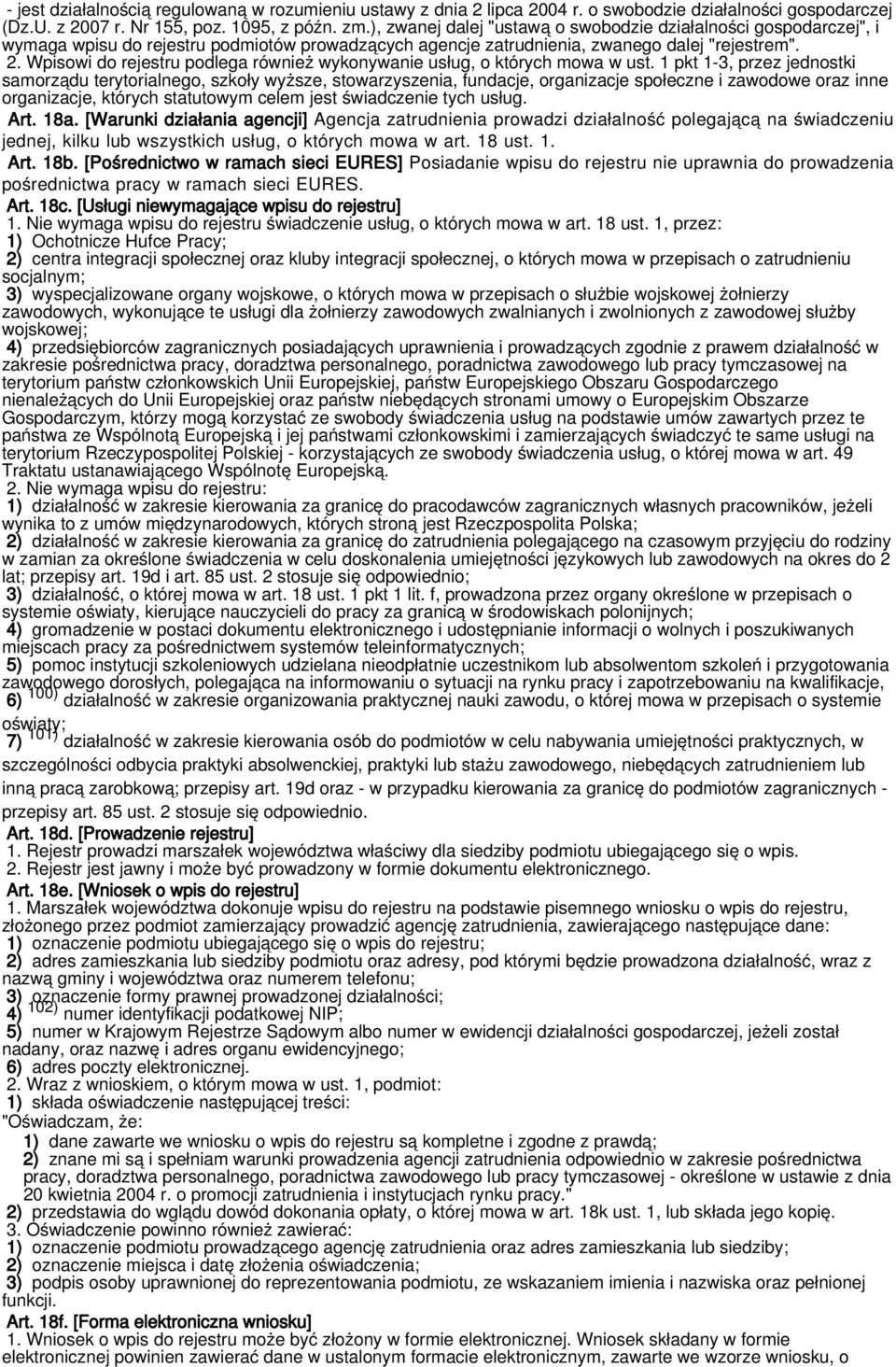 Wpisowi do rejestru podlega również wykonywanie usług, o których mowa w ust.