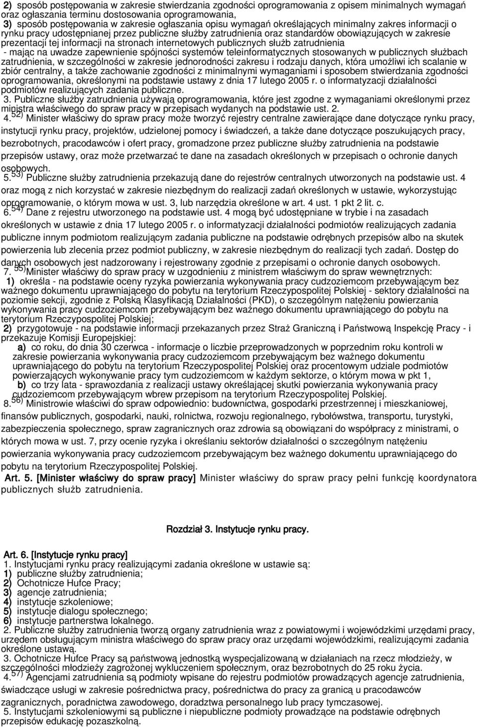 stronach internetowych publicznych służb zatrudnienia - mając na uwadze zapewnienie spójności systemów teleinformatycznych stosowanych w publicznych służbach zatrudnienia, w szczególności w zakresie