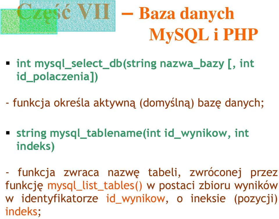 indeks) - funkcja zwraca nazwę tabeli, zwróconej przez funkcję