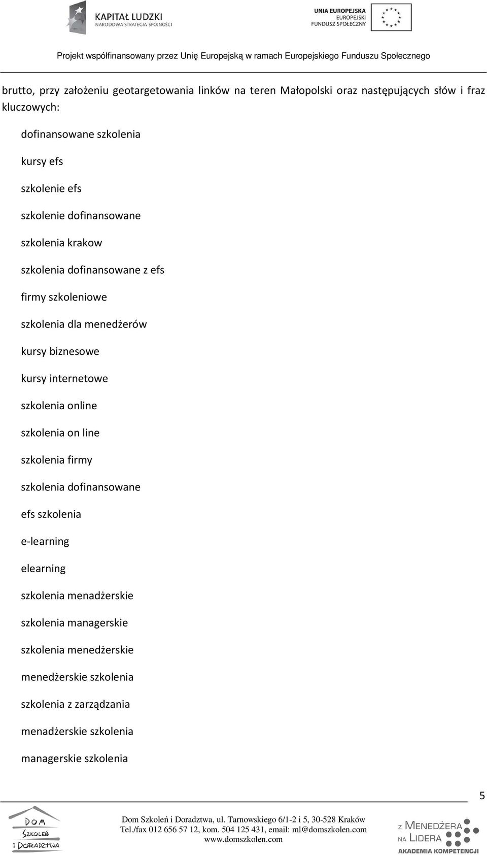 kursy internetowe szkolenia online szkolenia on line szkolenia firmy szkolenia dofinansowane efs szkolenia e-learning elearning szkolenia