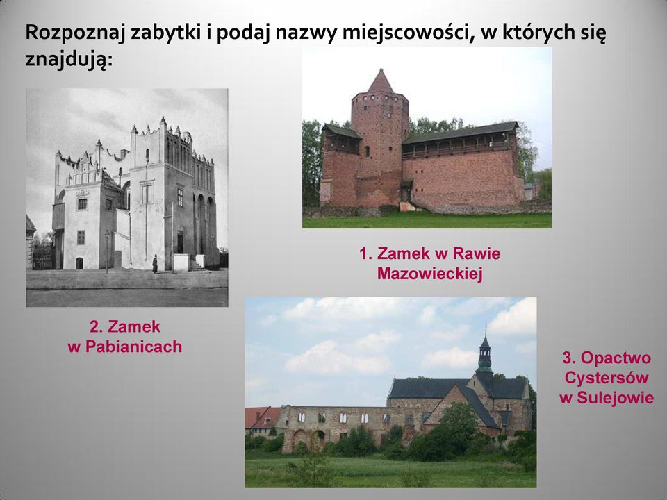 1. Zamek w Rawie Mazowieckiej 2.