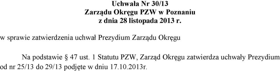 1 Statutu PZW, Zarząd Okręgu zatwierdza uchwały