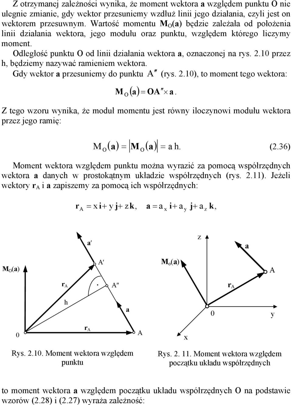 10 pre h, ędiem nwć rmieniem wektor. Gd wektor presuniem do punktu A (rs. 2.10), to moment tego wektor: ( ) = A.